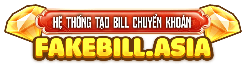 Fake Bill – Tạo Bill Chuyển Khoản Ngân Hàng Tự Động 24/7